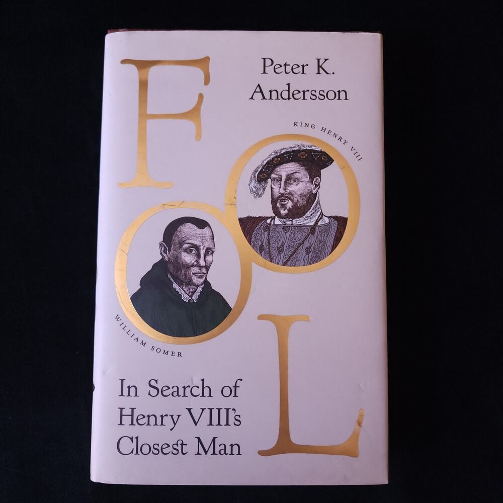 Fool In Search of King Henry VIII's Closest Man by Peter K Andersson Hardcover